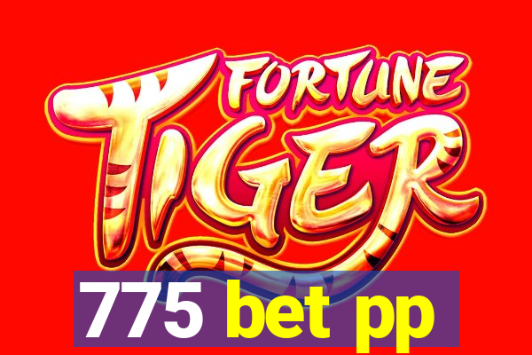 775 bet pp